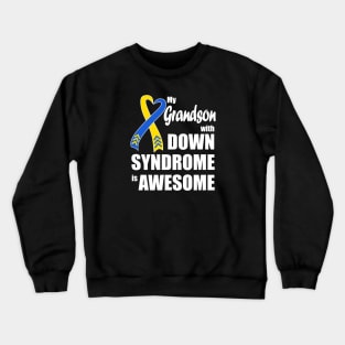 My Grandson with Down Syndrome is Awesome Crewneck Sweatshirt